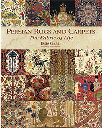 Persian Rugs and Carpets: The Fabric of Life