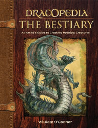 Dracopedia The Bestiary: An Artist's Guide to Creating Mythical Creatures