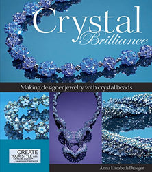 Crystal Brilliance: Making Designer Jewelry with Crystal Beads