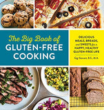 The Big Book of Gluten Free Cooking: Delicious Meals, Breads, and Sweets for a Happy, Healthy Gluten-Free Life