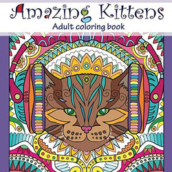 Amazing Kittens: Adult Coloring Book (Stress Relieving doodling Art & Crafts, creative Fun