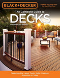 Black & Decker The Complete Guide to Decks 6th edition: Featuring the latest tools, skills, designs, materials & codes (Black & Decker Complete Guide)