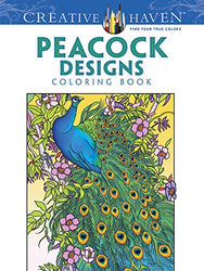 Creative Haven Peacock Designs Coloring Book (Creative Haven Coloring Books)