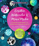 Creative Watercolor and Mixed Media: A Step-by-Step Guide to Achieving Stunning Effects--Play with Gouache, Metallic Paints, Masking Fluid, Alcohol, and More (Art for Modern Makers)