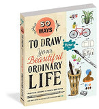 50 Ways to Draw Your Beautiful, Ordinary Life: Practical Lessons in Pencil and Paper (Flow)