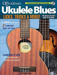 Kev's QuickStart Ukulele Blues: Licks, Tricks & More - The Ukulele Player's Guide to the Blues