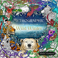 Mythographic Color and Discover: Wild Winter: An Artist's Coloring Book of Snowy Animals and Hidden Objects