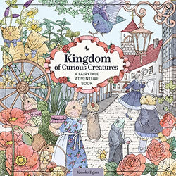 Kingdom of Curious Creatures: A Fairytale Adventure Book (Design Originals) Adult Coloring Book with 80 Line Art Designs of Whimsical Scenes and Personified Animals in a Charming and Magical Setting