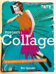 Project Collage: 50 Projects to Spark Your Creativity