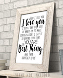When I Tell You I Love You - 11x14 Unframed Typography Art Print - Great Gift Under $15 For Your Significant Other