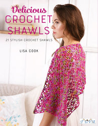 Delicious Crochet Shawls: 21 Stylish Crochet Shawls