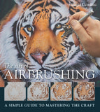 The Art of Airbrushing: A Simple Guide to Mastering the Craft
