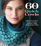 60 Quick Cowls: Luxurious Projects to Knit in CloudTM and DuoTM Yarns from Cascade Yarns® (60 Quick Knits Collection)