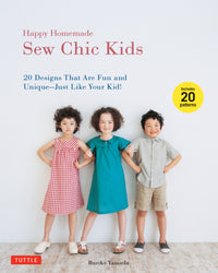 Happy Homemade: Sew Chic Kids: 20 Designs That are Fun and Unique-Just Like Your Kid!