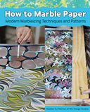 Making Marbled Paper: Paint Techniques & Patterns for Classic & Modern Marbleizing on Paper & Silk (Fox Chapel Publishing) Over 30 Designs including Nonpareil, Chevron, Stone, & More, Step-by-Step