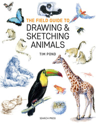 Field Guide to Drawing and Sketching Animals, The