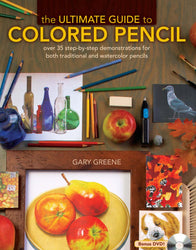 The Ultimate Guide To Colored Pencil: Over 40 step-by-step demonstrations for both traditional  and watercolor pencils