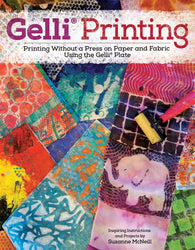 Gelli Printing: Printing Without a Press on Paper and Fabric Using the Gelli(R) Plate (Design Originals) 32 Beginner-Friendly Step-by-Step Projects, plus Techniques & Inspiration for Gelatin Printing
