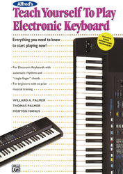 Alfred's Teach Yourself to Play Electronic Keyboard: Everything You Need to Know to Start Playing Now! (Teach Yourself Series)