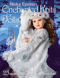 Nicky Epstein Enchanted Knits for Dolls: 25 Mystical, Magical Costumes for 18-Inch Dolls