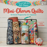Moda All-Stars - Mini-Charm Quilts: 18 Clever Projects for 2-1/2" Squares