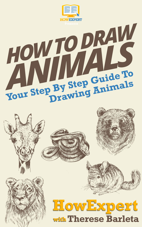 How To Draw Animals: Your Step By Step Guide To Drawing Animals