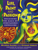 Life, Paint and Passion: Reclaiming the Magic of Spontaneous