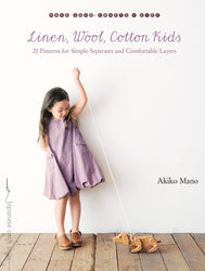 Linen, Wool, Cotton Kids: 21 Patterns for Simple Separates and Comfortable Layers (Make Good: Japanese Craft Style)