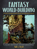 Fantasy World-Building: A Guide to Developing Mythic Worlds and Legendary Creatures (Dover Art Instruction)