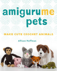 AmiguruME Pets: Make Cute Crochet Animals