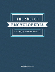The Sketch Encyclopedia: Over 900 drawing projects